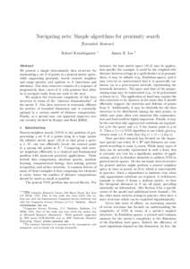 Navigating nets: Simple algorithms for proximity search [Extended Abstract] Robert Krauthgamer Abstract We present a simple deterministic data structure for maintaining a set S of points in a general metric space,