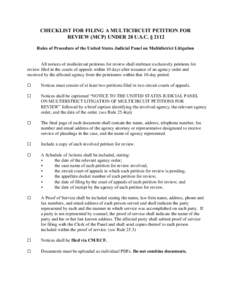 CHECKLIST FOR FILING A MULTICIRCUIT PETITION FOR REVIEW (MCP) UNDER 28 U.S.C. § 2112 Rules of Procedure of the United States Judicial Panel on Multidistrict Litigation All notices of multicircuit petitions for review sh