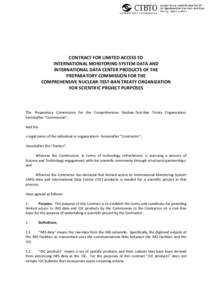 CONTRACT FOR LIMITED ACCESS TO INTERNATIONAL MONITORING SYSTEM DATA AND INTERNATIONAL DATA CENTER PRODUCTS OF THE PREPARATORY COMMISSION FOR THE COMPREHENSIVE NUCLEAR-TEST-BAN TREATY ORGANIZATION FOR SCIENTIFIC PROJECT P