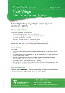 February[removed]Flexi-Wage Information for employers A Flexi-Wage subsidy may help you employ a person