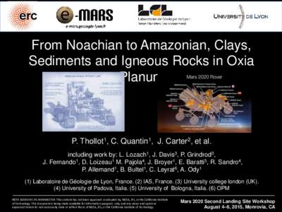 From Noachian to Amazonian, Clays, Sediments and Igneous Rocks in Oxia Planum P. Thollot1, C. Quantin1, J. Carter2, et al. including work by: L. Lozach1, J. Davis3, P. Grindrod3,
