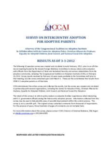 SURVEY ON INTERCOUNTRY ADOPTION FOR ADOPTIVE PARENTS A Survey of the Congressional Coalition on Adoption Institute In Collaboration with the Center for Adoption Policy, Christian Alliance for Orphans, Equality for Adopte