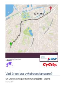 I samarbete med Öresund som Cykelregion Vad är en bra cykelreseplanerare? En undersökning av kommunanställda i Malmö December 2012