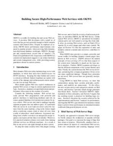 Building Secure High-Performance Web Services with OKWS Maxwell Krohn, MIT Computer Science and AI Laboratory  Abstract OKWS is a toolkit for building fast and secure Web services. It provides Web deve