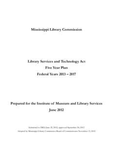Mississippi Library Commission  Library Services and Technology Act Five Year Plan Federal Years 2013 – 2017