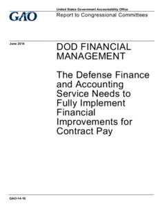 GAO-14-10, DOD Financial Management: The Defense Finance and Accounting Service Needs to Fully Implement Financial Improvements for Contract Pay