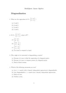 MathQuest: Linear Algebra  Diagonalization 1. What are the eigenvalues of D =  