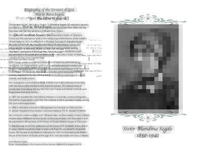 Biography of the Servant of God, Maria Rosa Segale (Sr. Blandina Segale, SC) The Servant of God, Maria Rosa Segale (Sr. Blandina Segale, SC) was born January 23, 1850 in Cicagna, Italy. Her family migrated to Cincinnati,
