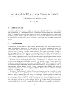 ec: A Modular Elliptic Curve Library for Haskell Nikhil Desai and Brandon Azad June 11, 2014 1