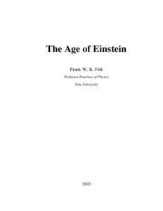 The Age of Einstein Frank W. K. Firk Professor Emeritus of Physics Yale University  2003