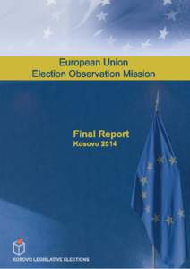 Election Observation Mission Kosovo, Legislative Elections, 8 June 2014 Final Report Page 4