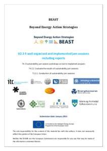 BEAST Beyond Energy Action Strategies D2.3 9 well organized and implemented jam sessions including reports T4.2 Sustainability jam session workshops as tool to implement projects