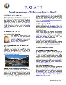 E-SLATE American Academy of Underwater Sciences (AAUS) EDITORIAL NOTE –April 2014 Welcome to the April E-Slate. In this issue we announce the 2014 AAUS/OWUSS intern, new institutional pricing and open registration for 