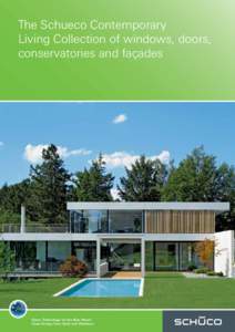 The Schueco Contemporary Living Collection of windows, doors, conservatories and façades Green Technology for the Blue Planet Clean Energy from Solar and Windows