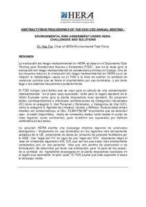 ABSTRACT FROM PROCEEDINGS OF THE XXXI CED ANNUAL MEETING : ENVIRONMENTAL RISK ASSESSMENT UNDER HERA: CHALLENGES AND SOLUTIONS Dr. Kay Fox, Chair of HERA Environmental Task Force RESUMEN La evaluación del riesgo medioamb