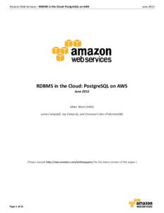 Amazon Web Services – RDBMS in the Cloud: PostgreSQL on AWS  RDBMS in the Cloud: PostgreSQL on AWS JuneMiles Ward (AWS)