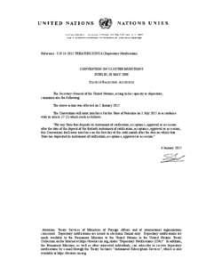 Reference: C.NTREATIES-XXVI.6 (Depositary Notification)  CONVENTION ON CLUSTER MUNITIONS DUBLIN, 30 MAY 2008 STATE OF PALESTINE: ACCESSION The Secretary-General of the United Nations, acting in his capacity as d