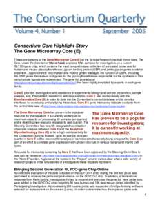 Consortium Core Highlight Story The Gene Microarray Core (E) Things are jumping at the Gene Microarray Core (E) at the Scripps Research Institute these days. The Core, under the direction of Steve Head, analyzes RNA samp