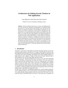 Architectures for Inlining Security Monitors in Web Applications Jonas Magazinius, Daniel Hedin, and Andrei Sabelfeld Chalmers University of Technology, Gothenburg, Sweden  Abstract. Securing JavaScript in the browser is