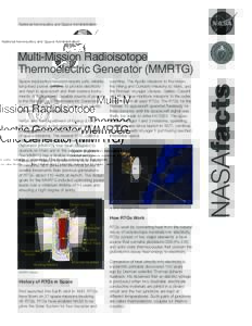 National Aeronautics and Space Administration  Multi-Mission Radioisotope Thermoelectric Generator (MMRTG) Space exploration missions require safe, reliable, long-lived power systems to provide electricity