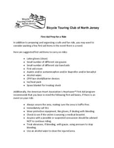Bicycle Touring Club of North Jersey First Aid Prep for a Ride In addition to preparing and organizing a safe and fun ride, you may want to consider packing a few first aid items in the event there is a need. Here are su