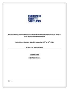 National Policy Conference on IDP’s Resettlement and Peace Building in Kenya – State & Non State Interventions Sportsview, Kasarani, Nairobi, September 15th to 16th 2011 REPORT OF PROCEEDINGS  PREPARED BY: