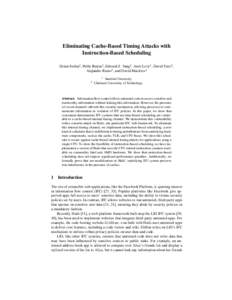 Eliminating Cache-Based Timing Attacks with Instruction-Based Scheduling Deian Stefan1 , Pablo Buiras2 , Edward Z. Yang1 , Amit Levy1 , David Terei1 , Alejandro Russo2 , and David Mazières1 1