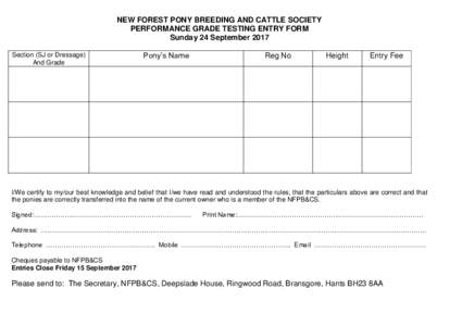 NEW FOREST PONY BREEDING AND CATTLE SOCIETY PERFORMANCE GRADE TESTING ENTRY FORM Sunday 24 September 2017 Section (SJ or Dressage) And Grade