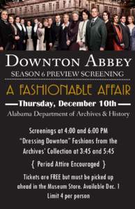 Downton Abbey SEASON 6 PREVIEW SCREENING A FASHIONABLE AFFAIR Thursday, December 10th