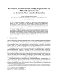 Resumptions, Weak Bisimilarity and Big-Step Semantics for While with Interactive I/O: An Exercise in Mixed Induction-Coinduction Keiko Nakata and Tarmo Uustalu Institute of Cybernetics at Tallinn University of Technology