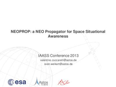 NEOPROP: a NEO Propagator for Space Situational Awareness IAASS Conference[removed]removed] [removed]