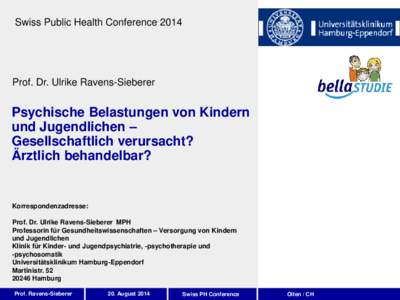 Swiss Public Health ConferenceProf. Dr. Ulrike Ravens-Sieberer Psychische Belastungen von Kindern und Jugendlichen –