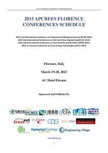 2015 APCBEES FLORENCE CONFERENCES[removed]APCBEES FLORENCE CONFERENCES SCHEDULE 2015 2nd International Conference on Chemical and Biological Sciences (ICCBS[removed]2nd International Conference on Civil and Urban Engine