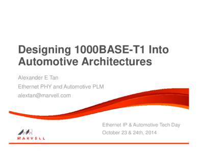 Designing 1000BASE-T1 Into Automotive Architectures Alexander E Tan Ethernet PHY and Automotive PLM 