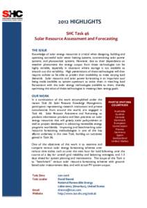 2012	
  HIGHLIGHTS	
    	
   SHC	
  Task	
  46	
   Solar	
  Resource	
  Assessment	
  and	
  Forecasting	
   THE	
  ISSUE	
  