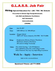 G.L.A.S.S. Job Fair Hiring: Special Education For: LSC / TSC / WL Schools  Pre-school & School Age Paraprofessionals