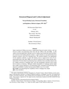 Structural Disposal and Cyclical Adjustment Non-performing Loans, Structural Transition, and Regulatory Reform in Japan, 1997–2011* ISS Discussion Paper Series F–167 February 2014