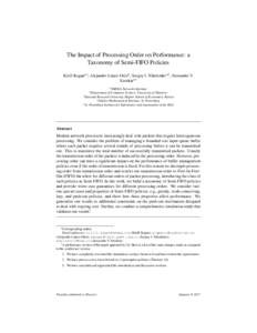 The Impact of Processing Order on Performance: a Taxonomy of Semi-FIFO Policies Kirill Kogana,∗, Alejandro L´opez-Ortizb , Sergey I. Nikolenkoc,d , Alexander V. Sirotkinc,e a IMDEA Networks Institute of Computer Scien