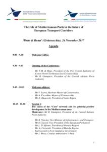 The role of Mediterranean Ports in the future of European Transport Corridors ‘Porto di Roma’ (Civitavecchia), 24 November 2017 Agenda 9.00 – 9.30