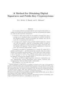A Method for Obtaining Digital Signatures and Public-Key Cryptosystems R.L. Rivest, A. Shamir, and L. Adleman∗ Abstract An encryption method is presented with the novel property that publicly revealing an encryption ke