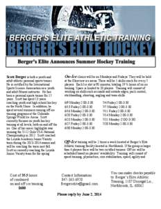 Scott Berger is both a youth and  On-Ice clinics will be on Mondays and Fridays. They will be held adult athletic personal sports trainer. He is certified by the International