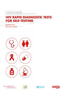 TECHNOLOGY LANDSCAPE  HIV RAPID DIAGNOSTIC TESTS FOR SELF-TESTING December 2016 Semi-annual update