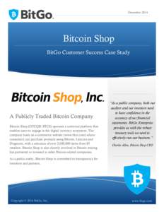 BitGo Inc.  December 2014 Bitcoin Shop BitGo Customer Success Case Study