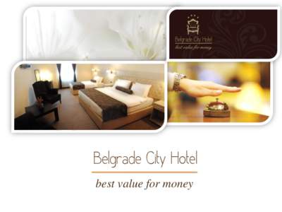 Belgrade City Hotel best value for money We love having you here… with 4 star treatment rooms, providing a range of treatments to help you feel