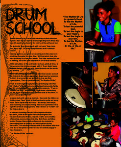 Drum School Twelve children sit in a circle, eyes transfixed on their instructor. Between their legs are Djembe drums originating from Africa, they fervently await instructions for the next beat they will sound out. The 
