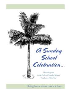 A Sunday School Celebration… Honoring our 2006 District Sunday School Teachers of the Year