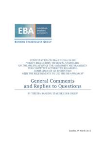 B ANK I NG S TAKE H O L DE R G R O U P  CONSULTATION ON EBA/CP[removed]ON “DRAFT REGULATORY TECHNICAL STANDARDS ON THE SPECIFICATION OF THE ASSESSMENT METHODOLOGY FOR COMPETENT AUTHORITIES REGARDING