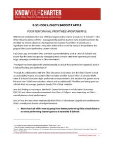 E-SCHOOLS: OHIO’S BADDEST APPLE POOR PERFORMING, PROFITABLE AND POWERFUL With recent revelations that one of Ohio’s largest online charter schools (or “E-Schools”) – the Ohio Virtual Academy (OHVA) – was appa