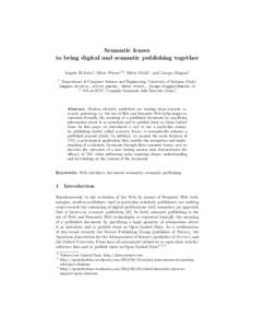 Semantic lenses to bring digital and semantic publishing together Angelo Di Iorio1 , Silvio Peroni1,2 , Fabio Vitali1 , and Jacopo Zingoni1 1  Department of Computer Science and Engineering, University of Bologna (Italy)