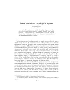Poset models of topological spaces Dongsheng Zhao Abstract. We consider poset models of topological spaces and show that every T1 -space has an bounded complete algebraic poset model, thus give a positive answer to a que
